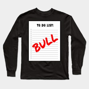 TO DO LIST BULL - FETERS AND LIMERS – CARIBBEAN EVENT DJ GEAR Long Sleeve T-Shirt